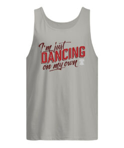 IM Just Dancing On My Own Sweatshirt 4