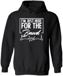 IM Just Here For The Band Sweatshirt 4
