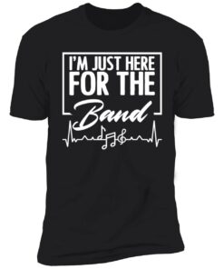 IM Just Here For The Band Sweatshirt 6