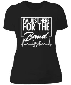 IM Just Here For The Band Sweatshirt 7