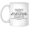 I’d Rather Be Listening To The 2016 Hit Run Away With Me By Carly Rae Jepsen Mug Shirt Sweatshirt Long Sleeve Hoodie Tank Mug