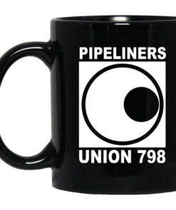 Im A Union Member Pipeliners Union 798 Mug Shirt Sweatshirt Long Sleeve Hoodie Tank Mug 1