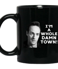Im A Whole Dawn Town Twin Peaks Mug Shirt Sweatshirt Long Sleeve Hoodie Tank Mug 1