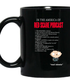 In The America Of Red Scare Podcast Nazi Stewie Mug Shirt Sweatshirt Long Sleeve Hoodie Tank Mug 1