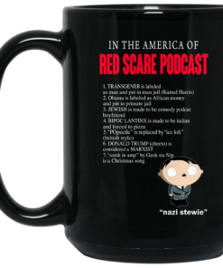 In The America Of Red Scare Podcast Nazi Stewie Mug Shirt Sweatshirt Long Sleeve Hoodie Tank Mug 2