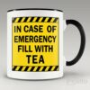 In case of emergency fill with tea mug