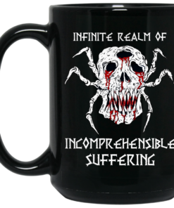 Infinite Realm Of Incomprehensible Suffering Mug Shirt Sweatshirt Long Sleeve Hoodie Tank Mug 2