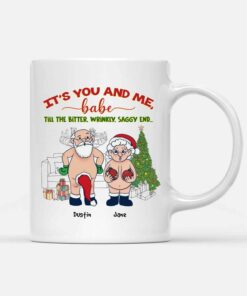 It's You And Me Babe Till The Bitter Wrinkly Saggy End Personalized Custom Funny Old Couple Santa Christmas White Coffee Mug Shirt Sweatshirt Long Sleeve Hoodie Tank Mug 8