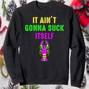 It Ain’T Gonna Suck Itself Sweatshirt