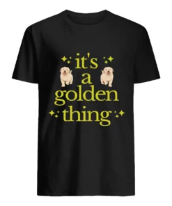 ItS A Golden Thing Sweatshirt 2