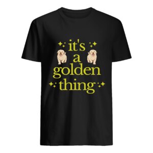 ItS A Golden Thing Sweatshirt 2