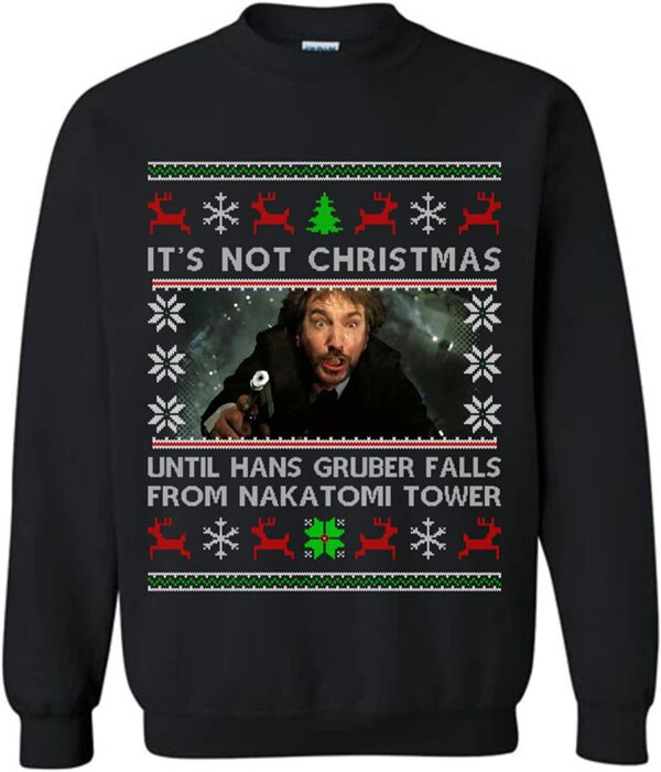 It’S Not Christmas Until Hans Gruber Falls From Nakatomi Tower Sweatshirt