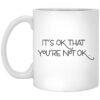 It’s Ok That You’re Not Ok Megan Devine Mug Shirt Sweatshirt Long Sleeve Hoodie Tank Mug