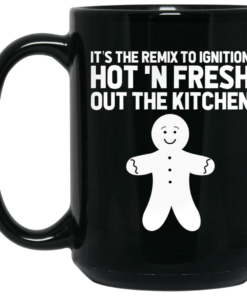 Its The Remix To Ignition Hot N Fresh Out The Kitchen R Kelly Mug Shirt Sweatshirt Long Sleeve Hoodie Tank Mug 2