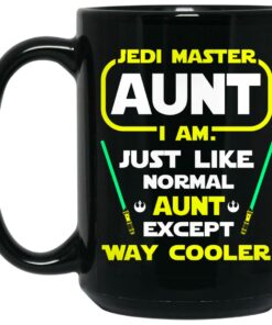 Jedi Master Aunt I Am Just Like Normal Aunt Except Way Cooler Mug Shirt Sweatshirt Long Sleeve Hoodie Tank Mug 1 Jedi Master Aunt I Am Just Like Normal Aunt Except Way Cooler Mug Shirt Sweatshirt Long Sleeve Hoodie Tank Mug 2