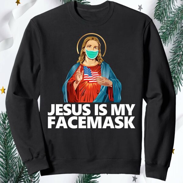 Jesus Is My Face Mask Shirt