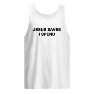 Jesus Saves I Spend Sweatshirt