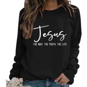 Jesus The Way The Truth The Life Sweatshirt