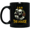 Jim Lahey I Am The Liquor Mug Shirt Sweatshirt Long Sleeve Hoodie Tank Mug