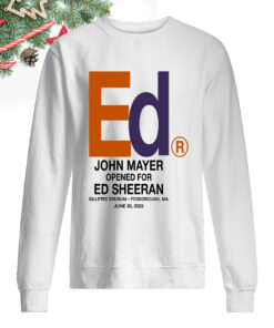 John Mayer Opened For Ed Sheeran Sweatshirt 1