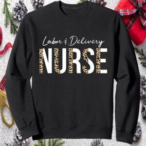 Labor Delivery Nurse Leopard Sweatshirt