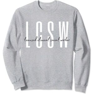 Lcsw Clinical Social Worker Sweatshirt