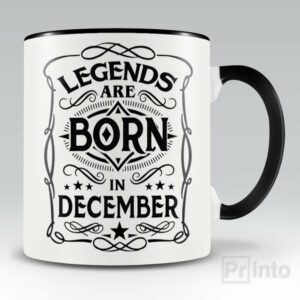 Legends are born in December – mug