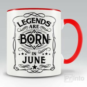 Legends are born in June – mug