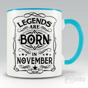 Legends are born in November – mug