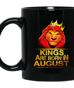 Lion King Are Born In August Mug Shirt Sweatshirt Long Sleeve Hoodie Tank Mug 1