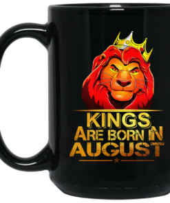 Lion King Are Born In August Mug Shirt Sweatshirt Long Sleeve Hoodie Tank Mug 1 Lion King Are Born In August Mug Shirt Sweatshirt Long Sleeve Hoodie Tank Mug 2