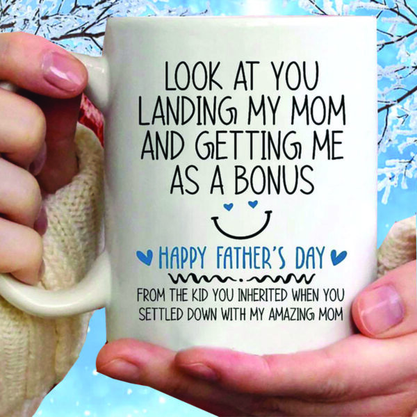 Look at you landing my mom getting me as a bonus mug