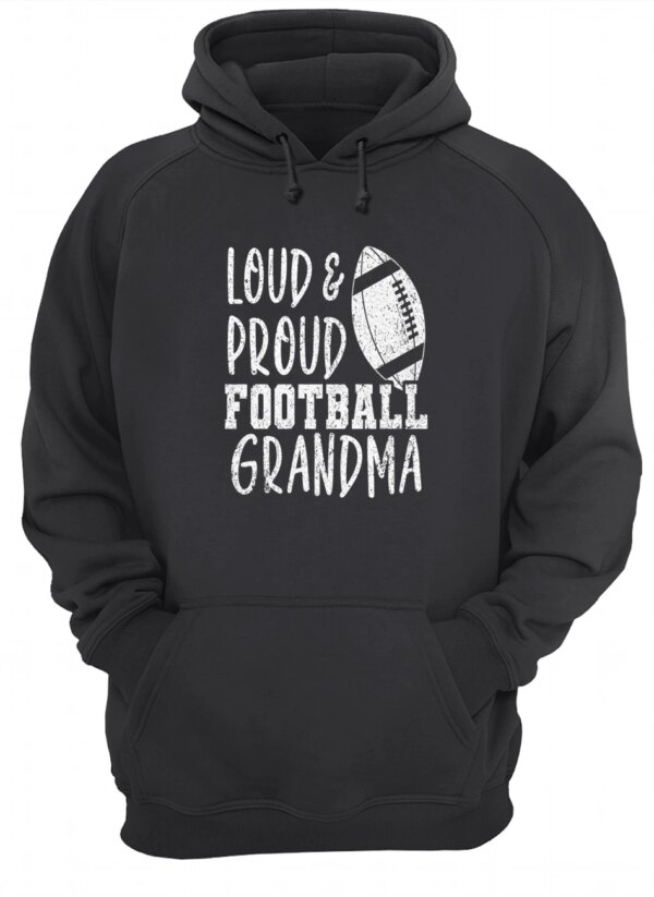 Loud And Proud Football Grandma Sweatshirt