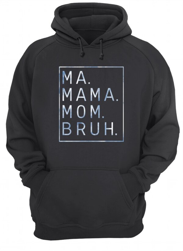 Ma Mama Mom Bruh Sweatshirt