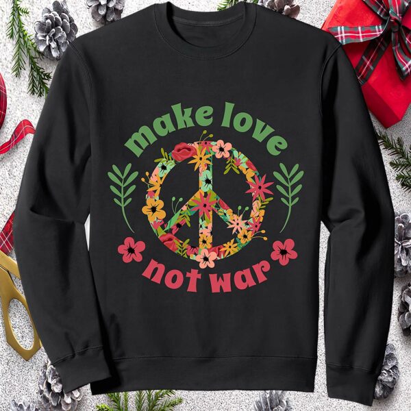 Make Love Not War Peace Flower Sweatshirt