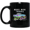 Make Mini Trucks Rad Again Mug Shirt Sweatshirt Long Sleeve Hoodie Tank Mug