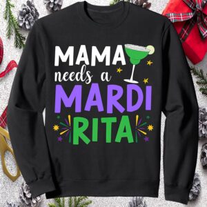 Mama Needs A Mardi Rita Sweatshirt