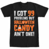 Men’s Lost Gods 99 Problems Candy Ain’t One T-Shirt