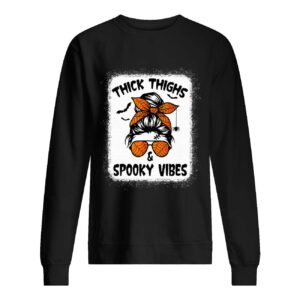 Messy Bun Thick Thighs And Spooky Vibes Sweatshirt 1