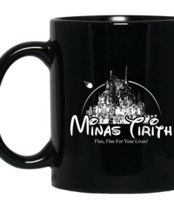 Minas Tirith Flee Flee For Your Lives Mug Shirt Sweatshirt Long Sleeve Hoodie Tank Mug 1