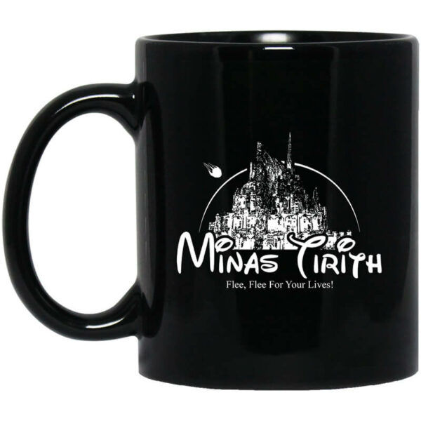 Minas Tirith Flee Flee For Your Lives Mug Shirt Sweatshirt Long Sleeve Hoodie Tank Mug