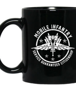Mobile Infantry Service Guarantees Citizenship Mug Shirt Sweatshirt Long Sleeve Hoodie Tank Mug 1