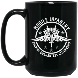 Mobile Infantry Service Guarantees Citizenship Mug Shirt Sweatshirt Long Sleeve Hoodie Tank Mug 3