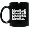 Monika & Monika & Monika & Monika Mug Shirt Sweatshirt Long Sleeve Hoodie Tank Mug