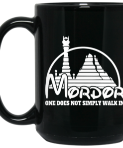 Mordor One Does Not Simply Walk In Mug Shirt Sweatshirt Long Sleeve Hoodie Tank Mug 2