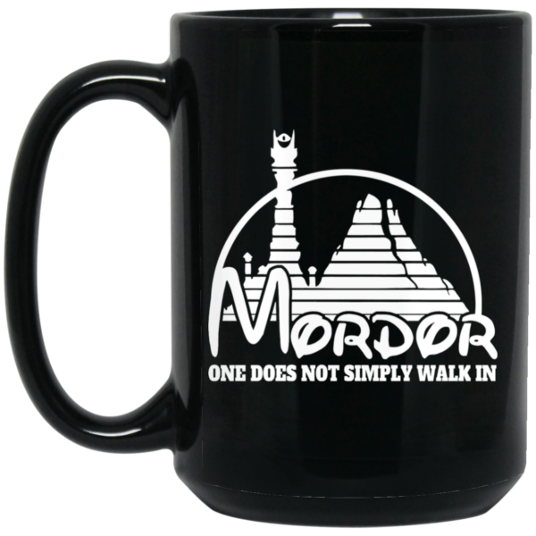 Mordor One Does Not Simply Walk In Mug Shirt Sweatshirt Long Sleeve Hoodie Tank Mug