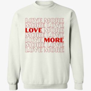 More Love Sweatshirt