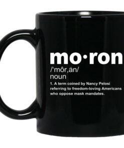 Moron Kevin McCarthy Anti Mask Mug Shirt Sweatshirt Long Sleeve Hoodie Tank Mug 1