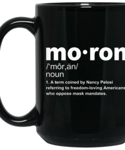 Moron Kevin McCarthy Anti-Mask Mug Shirt Sweatshirt Long Sleeve Hoodie Tank Mug 1 Moron Kevin McCarthy Anti Mask Mug Shirt Sweatshirt Long Sleeve Hoodie Tank Mug 2