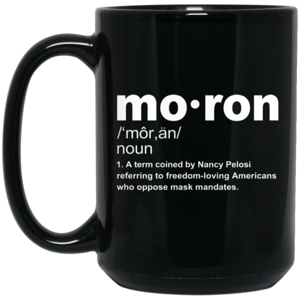 Moron Kevin McCarthy Anti-Mask Mug Shirt Sweatshirt Long Sleeve Hoodie Tank Mug